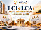 LCI e LCA: imagem de capa com imóveis, agronegócio e elementos financeiros que representam as diferenças entre os títulos e a isenção de Imposto de Renda.