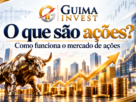 O que são ações: imagem de capa sobre como funciona o mercado de ações, com touro da bolsa, gráfico de alta e moedas.